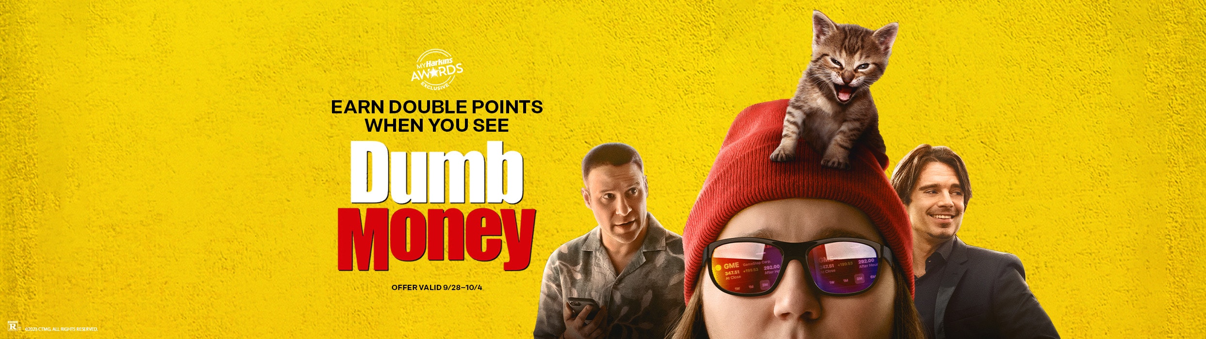 Now through October 4 see Dumb Money at Harkins and receive double points for Harkins Awards Members! Get your tickets today!
